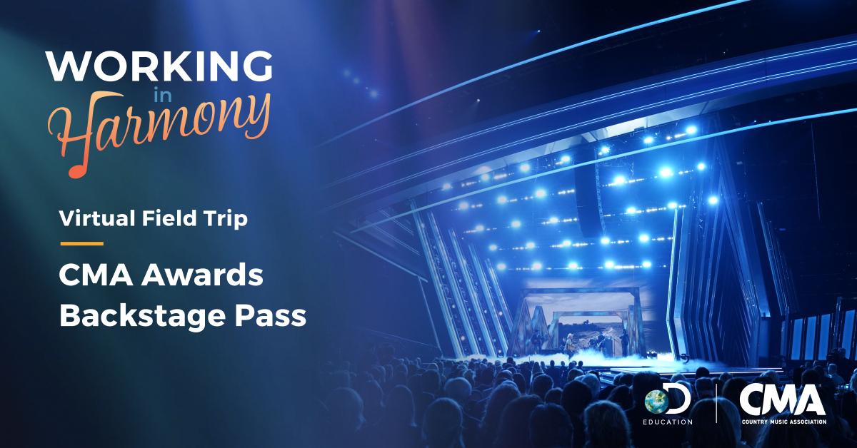 CMA stage shown with text reading: Working in Harmony. Virtual Field Trip. CMA Awards Backstage Pass