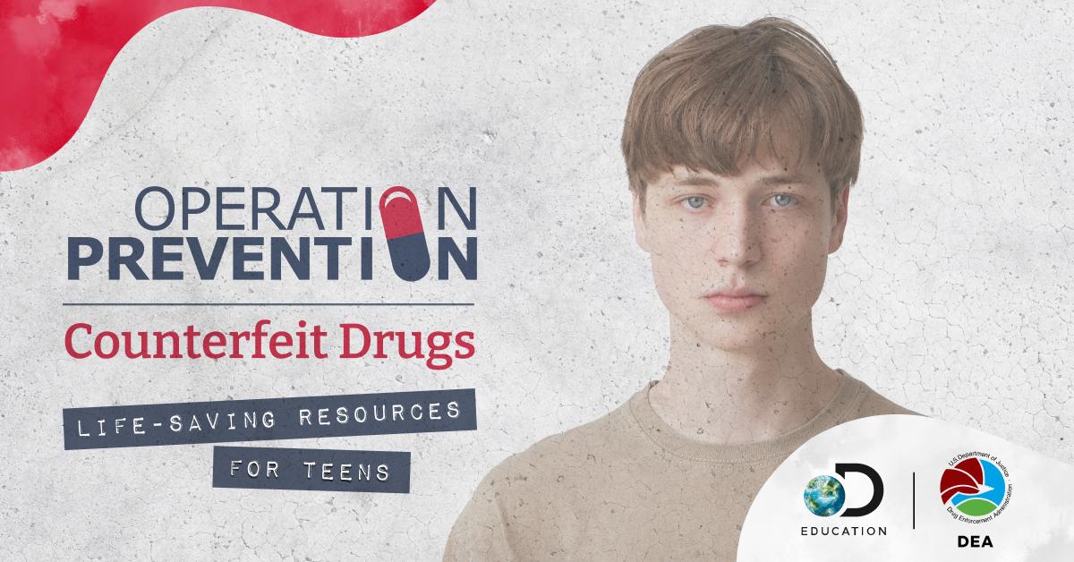 Operation Prevention + Counterfeit Drugs. Life-saving resources for teens