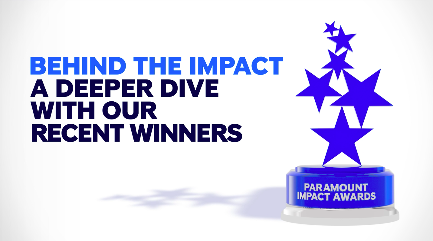 Paramount Impact Award next to text reading: "Behind the Impact: A Deeper Dive With Our Recent Winners"