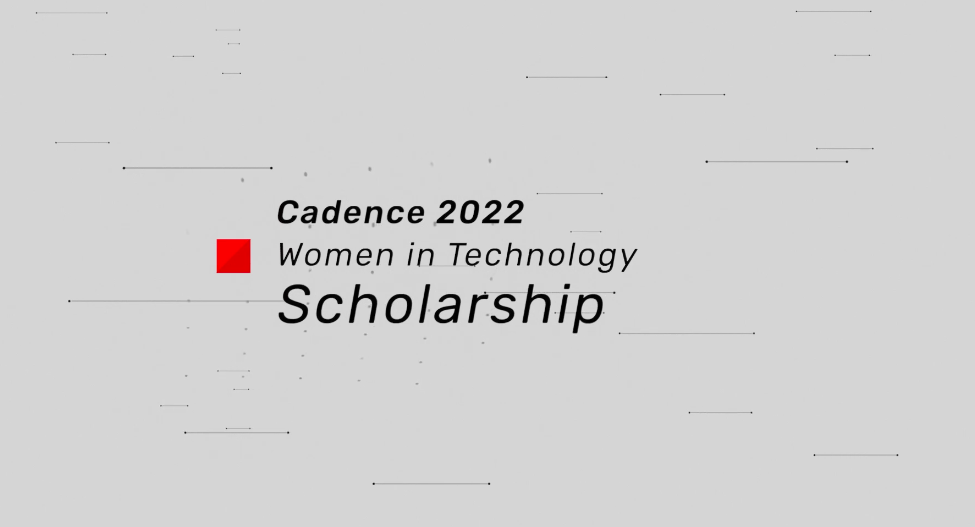 Cadence 2023 Women in Technology Scholarship 