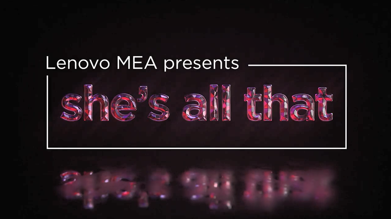 "Lenovo MEA presents she's all that"
