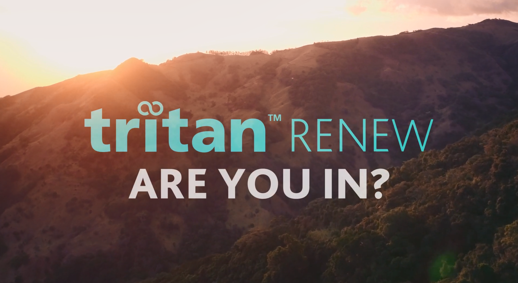 "Tritan Renew. Are you in?" Over a scenic backdrop.