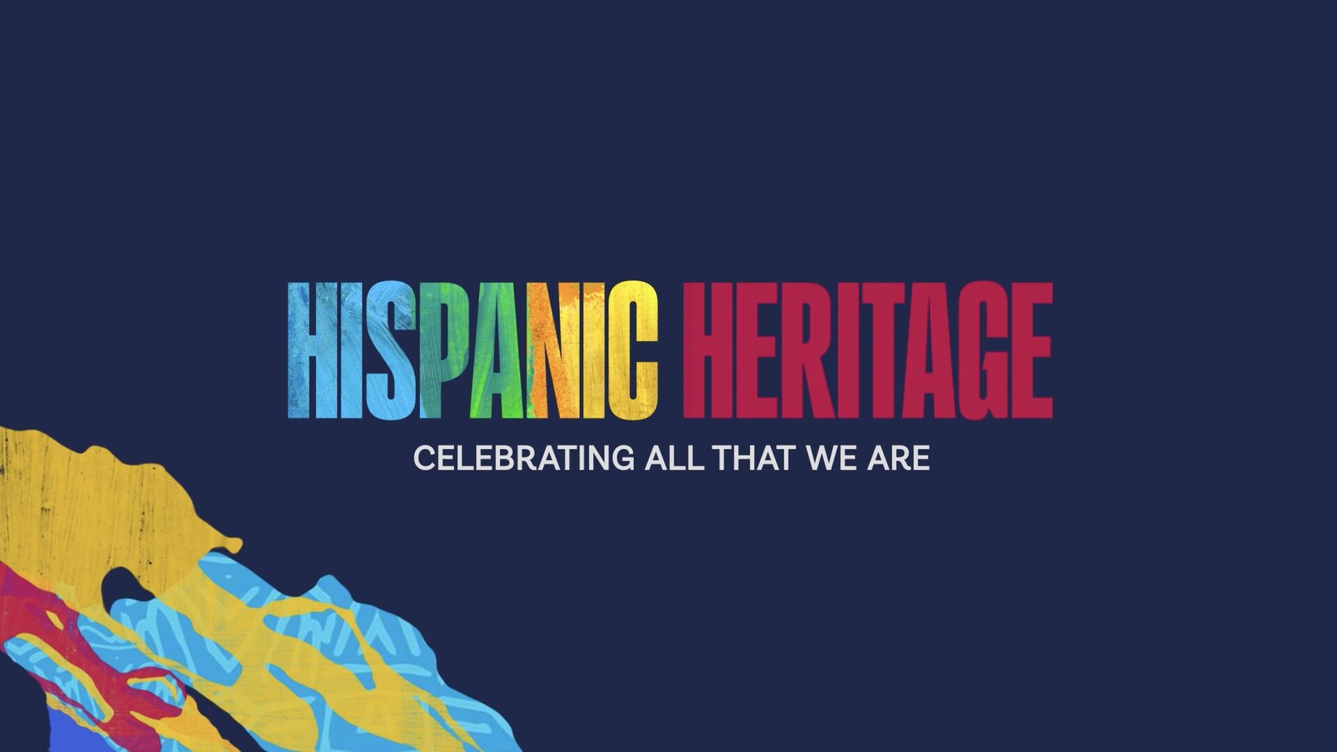 Hispanic Heritage: celebrating all that we are