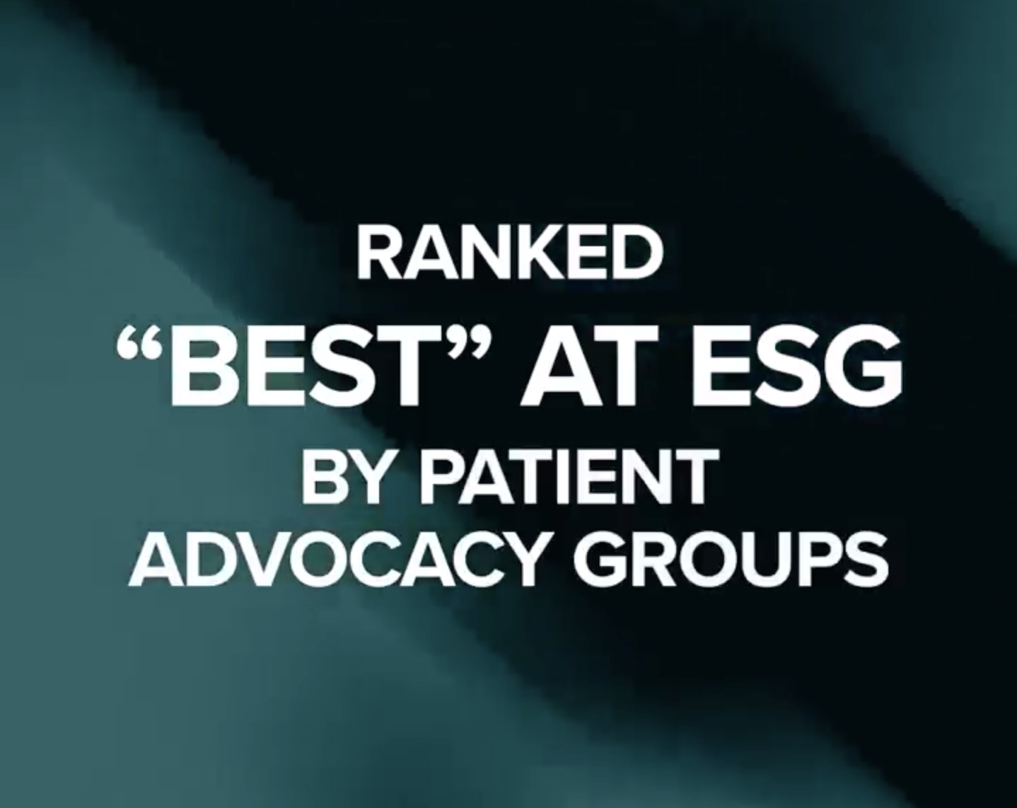 "Ranked "best" at ESG by patient advocacy groups"