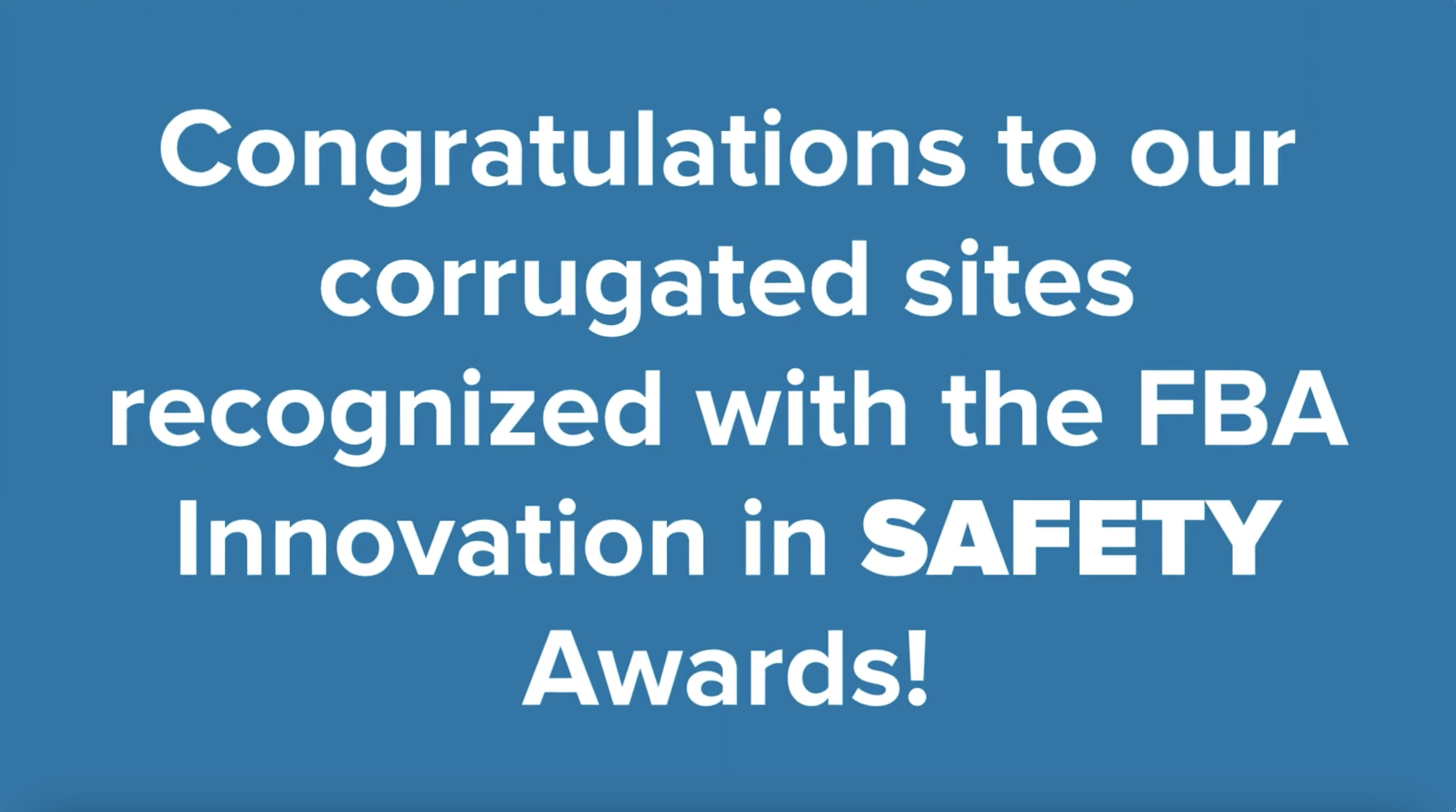 "Congratulations to our corrugated sites recognized with the FBA Innovation in Safety Awards!"
