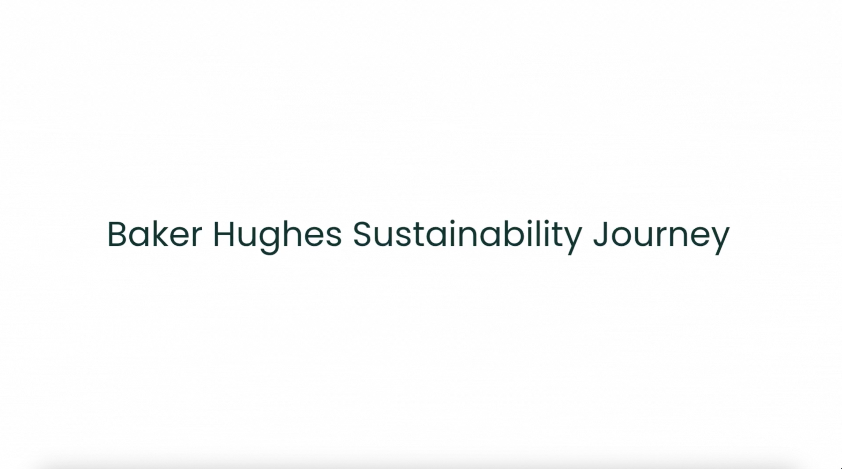 "Baker Hughes Sustainability Journey"