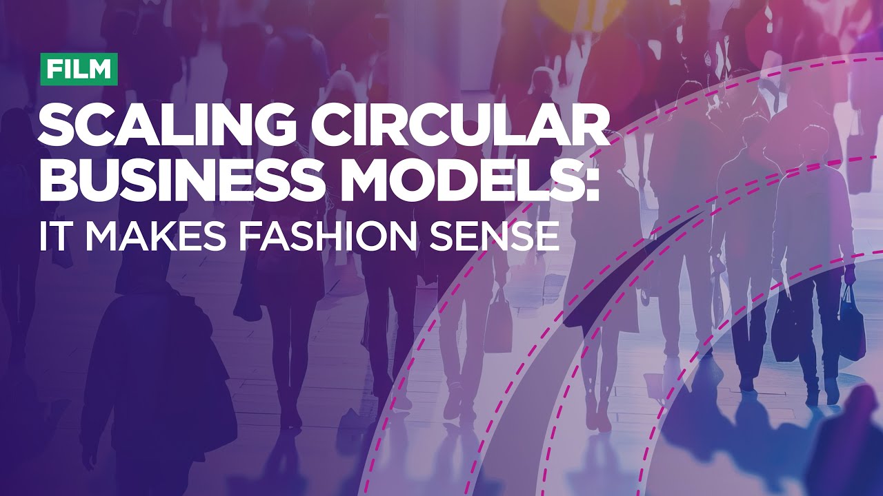 Scaling circular business models: it makes fashion sense