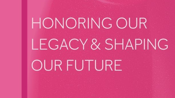 "Honoring Our Legacy & Shaping Our Future"