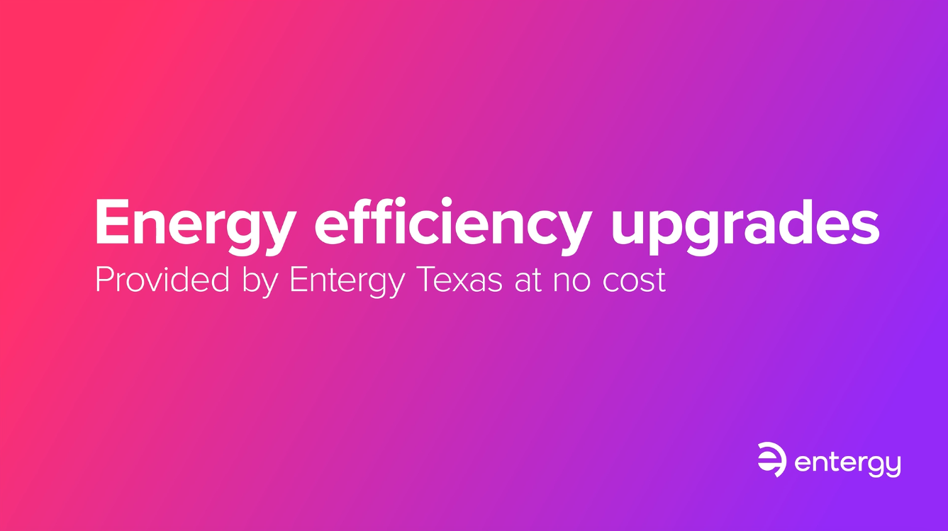 Energy efficiency upgrade provided by Entergy Texas at no cost