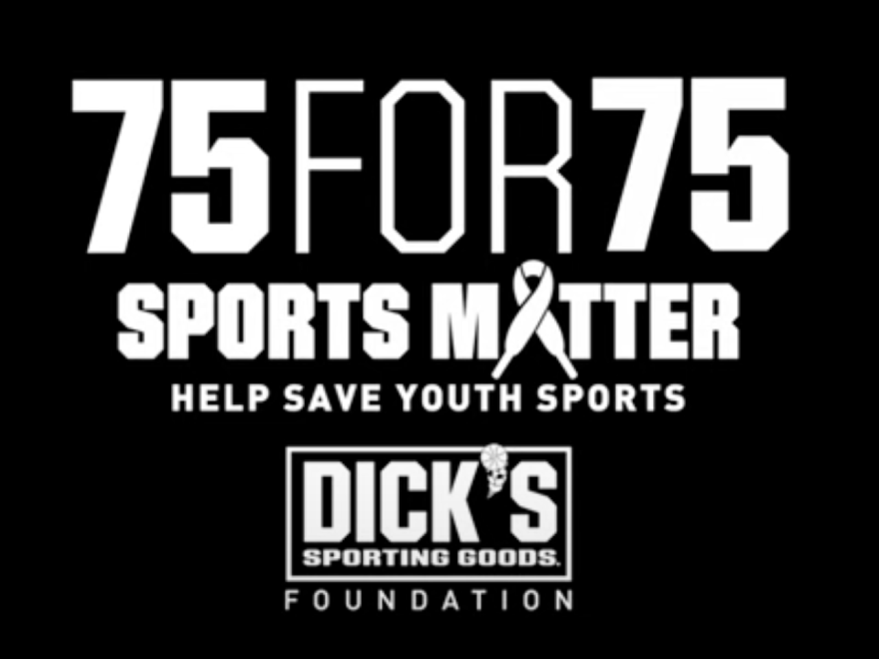 75for75 Sports Matter: Help save youth sports. DICK'S Sporting Goods Foundation.