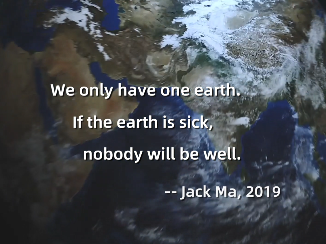 "We only have on Earth. If the Earth is sick, nobody will be well"