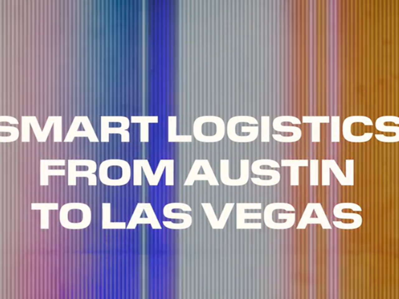 Text stating "Smart logistics from Austin to Las Vegas"