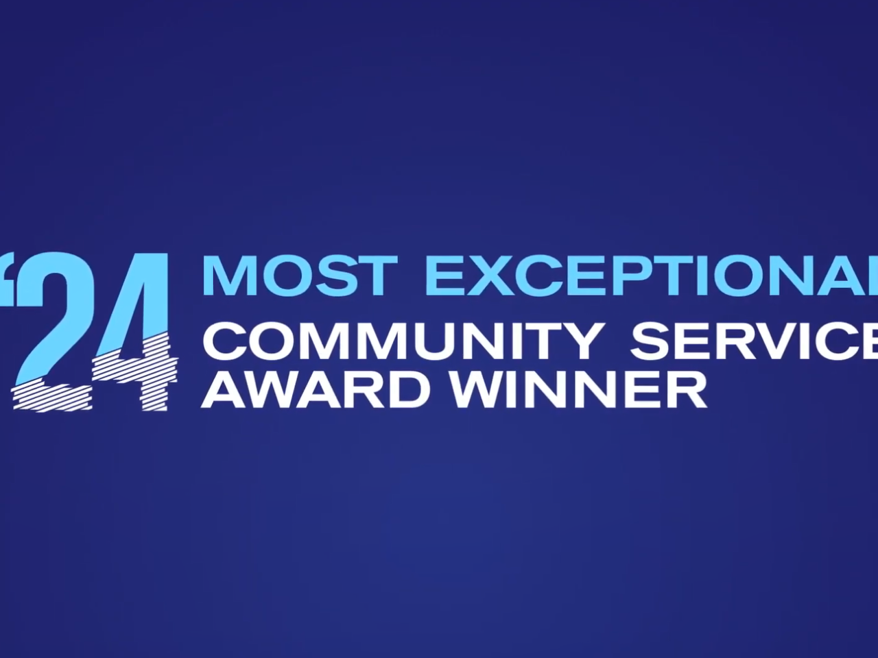 "'24 Most Exceptional Community Service Award Winner."