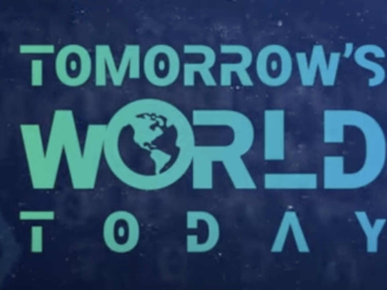 Tomorrow's World Today.