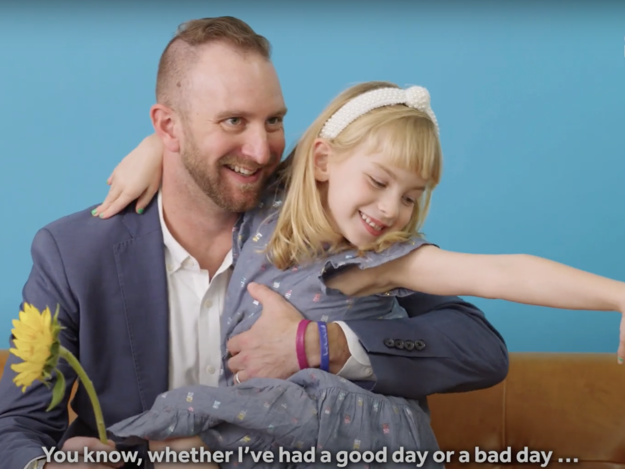 You know, whether I've had a good day or a bad day. 