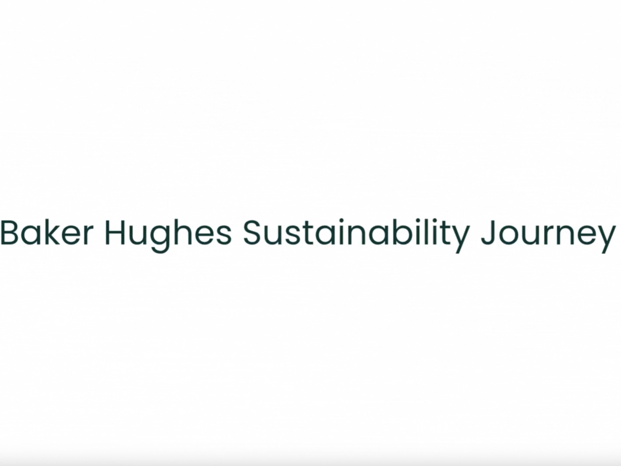 "Baker Hughes Sustainability Journey"