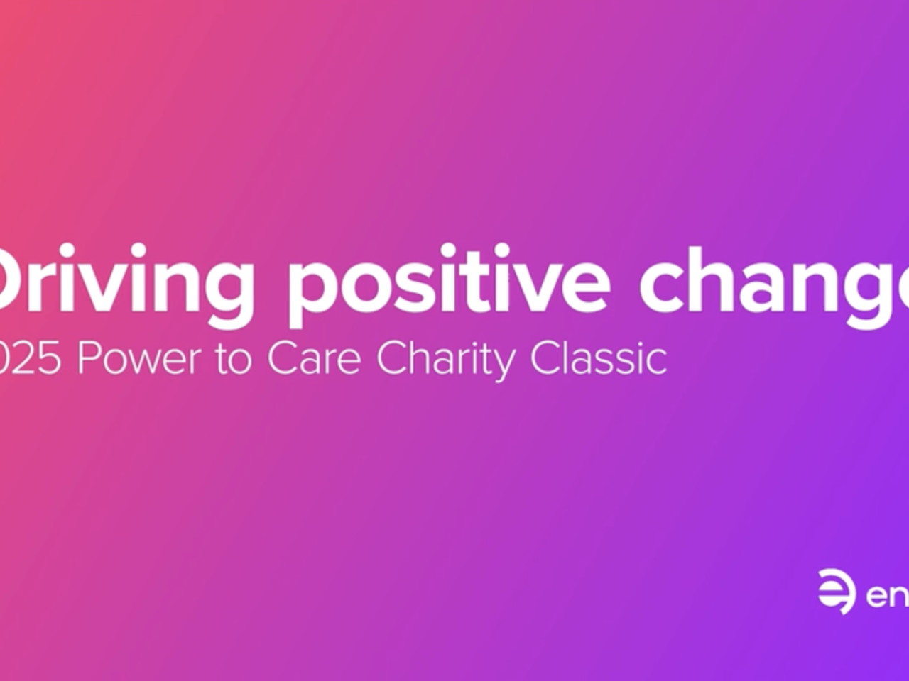 "Driving positive change 2025 Power to Care Charity Classic"