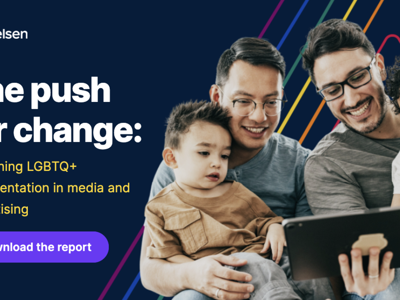 Nielsen: The push for chance. Examining LGBTQ+ representation in media and advertising. Family of four shown.