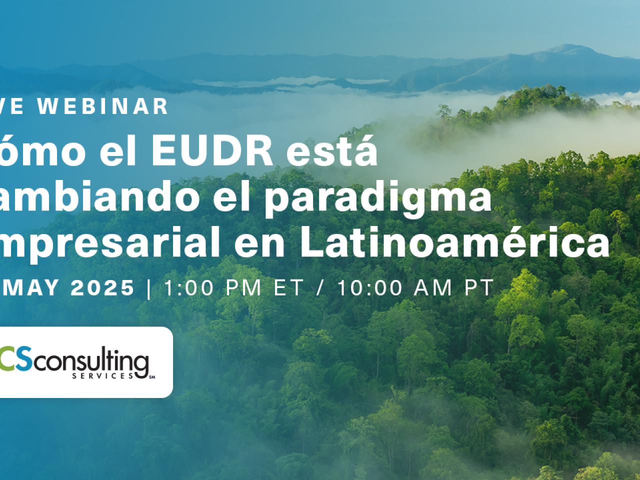 Cómo el EUDR está cambiando el paradigma empresarial en Latinoamérica