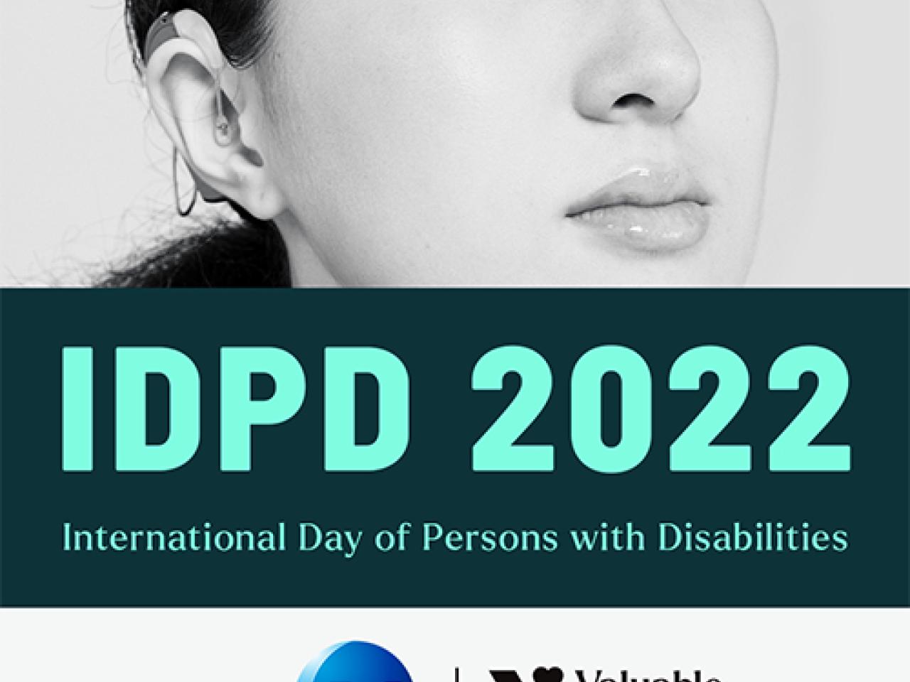 Close up of a person with a hearing aid. "IDPD 2022 International Day of Persons with Disabilities." P&G and Valuable 500 logos.