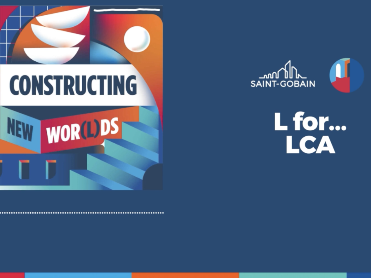 Constructing New Worlds, L for LCA