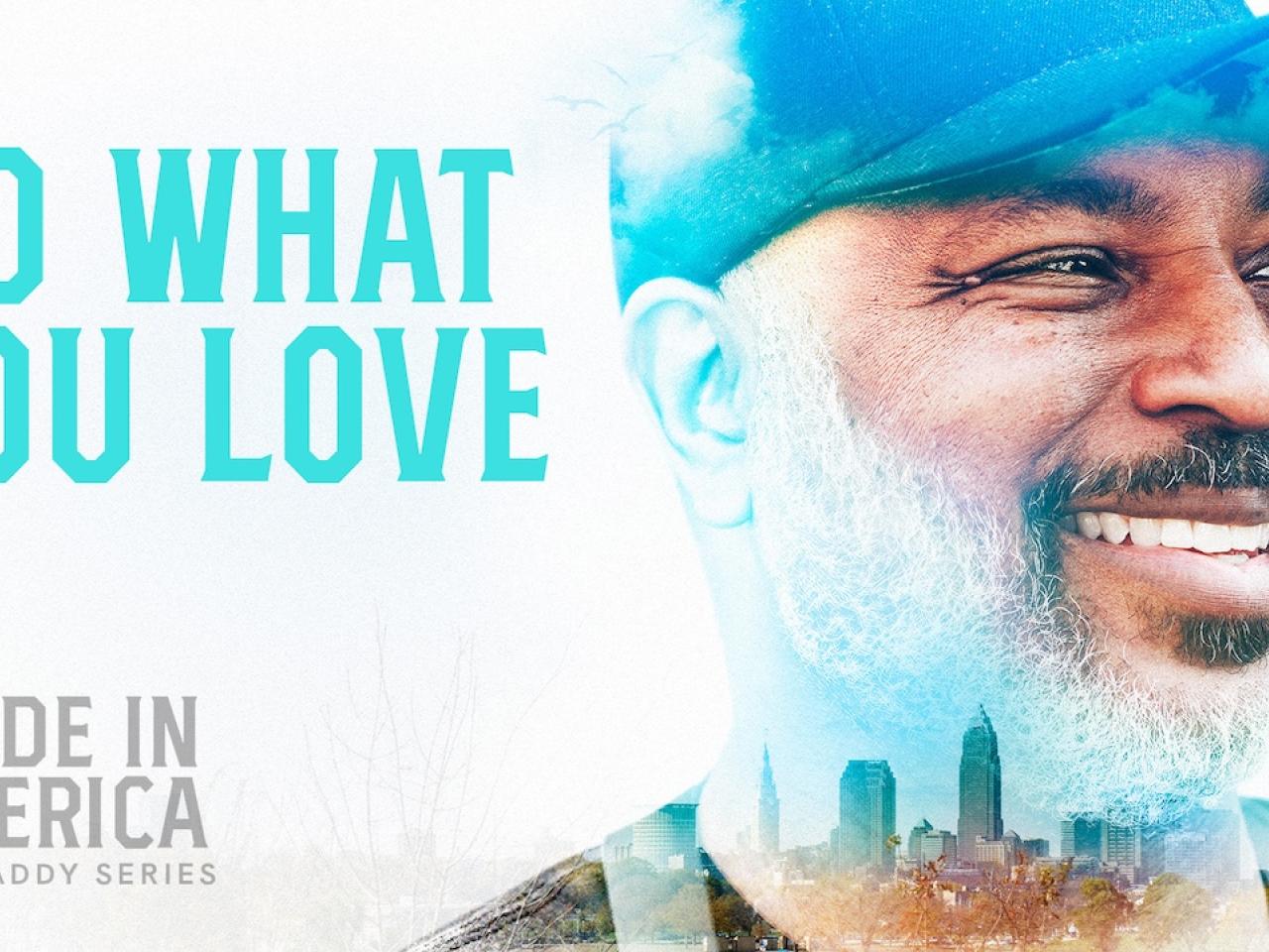 Do What You Love: Made in America by GoDaddy.
