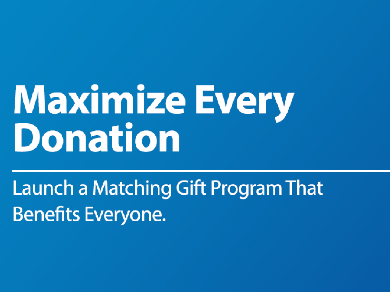 Why Your Company Should Offer a Matching Gift Program