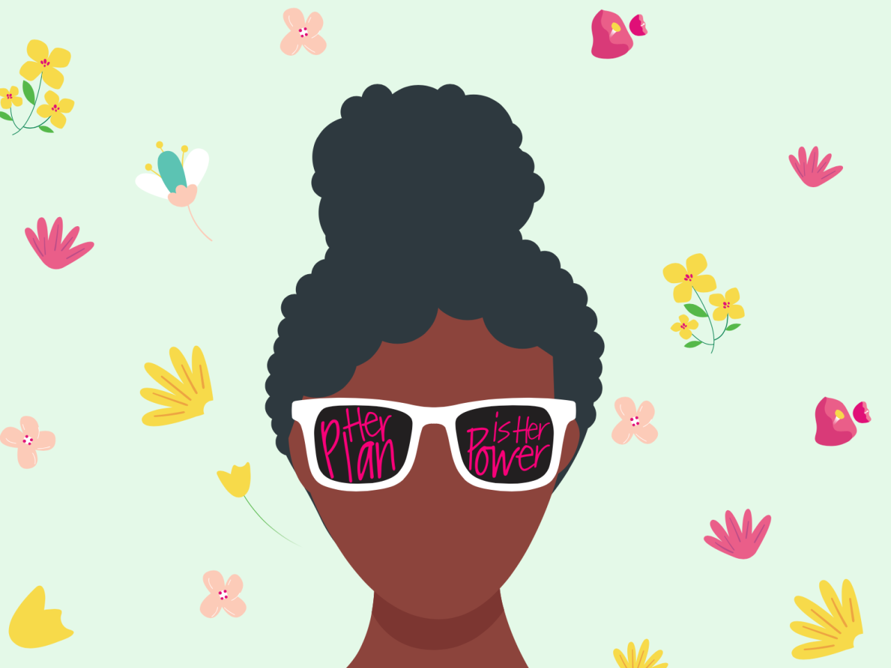 Illustration of a woman wearing glasses with the text "Her Plan Is Her Power" in the lenses of the glasses