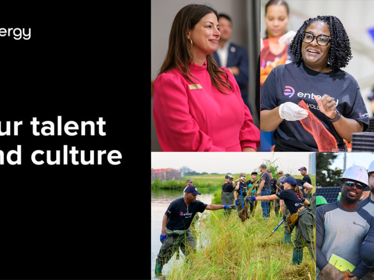 "Entergy: Our talent and culture" with a collage of photos of Entergy employees 