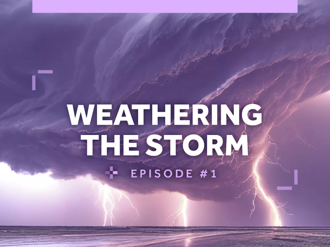 Weathering the storm: episode 1
