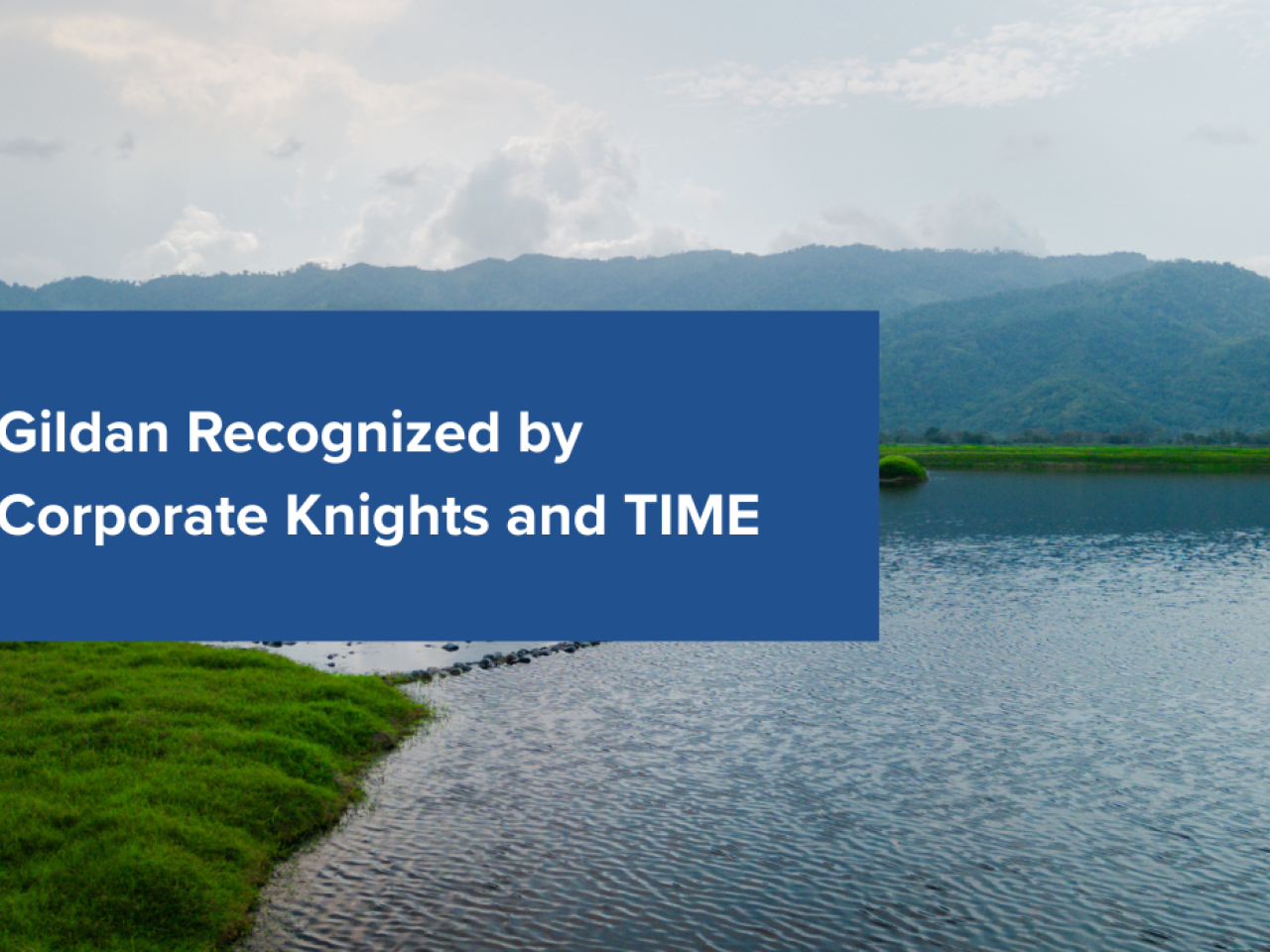 "Gildan Recognized by Corporate Knights and TIME" written against a backdrop of Gildan's biotop