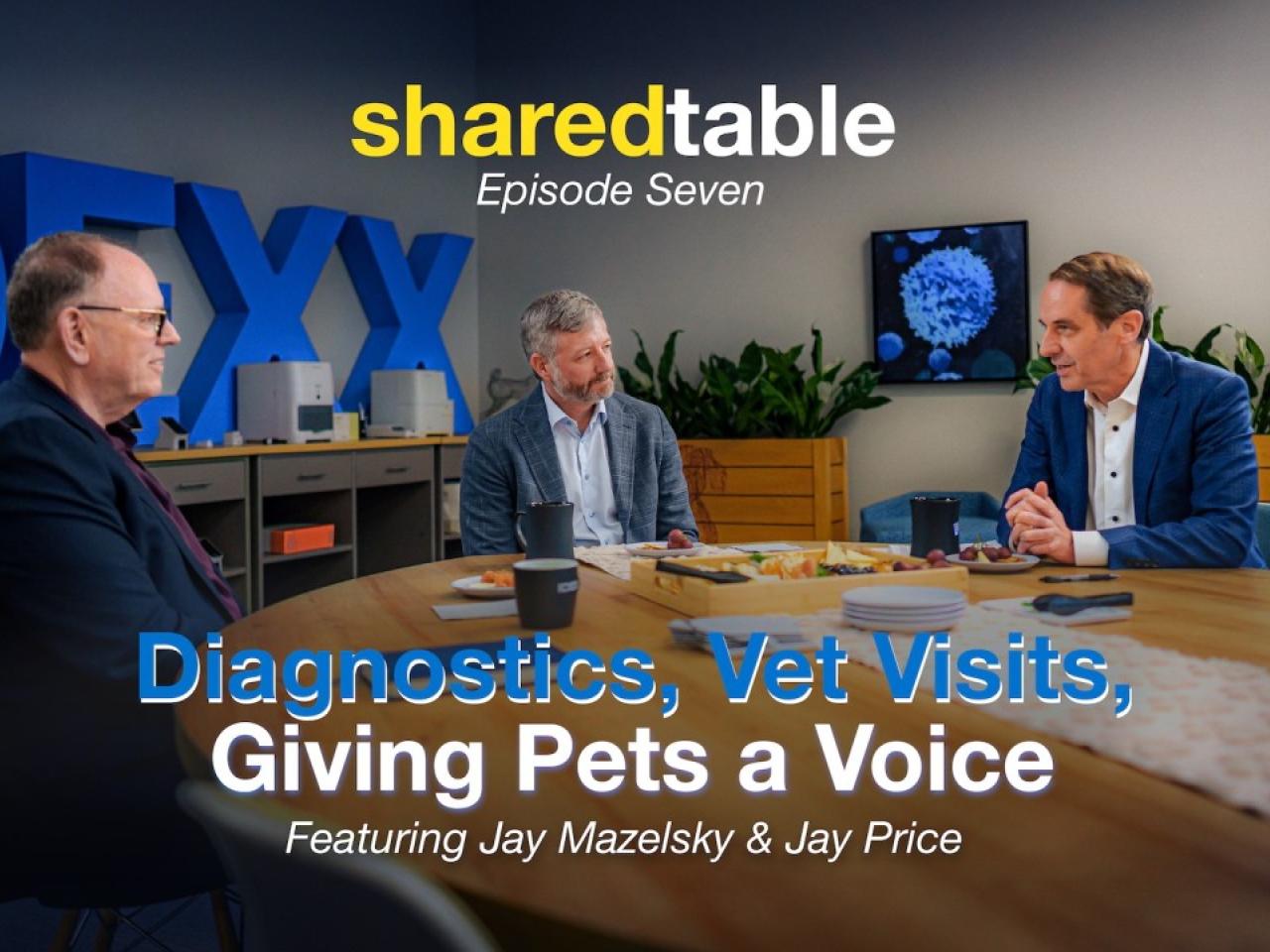 Sharedtable, Episode Seven: Diagnostics, Vet Visits, Giving Pets a Voice. Featuring Jay Mazelsky & Jay Price