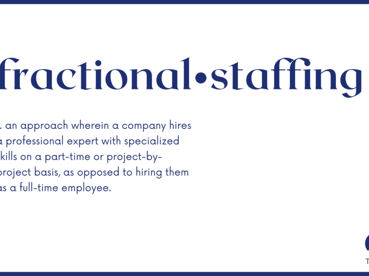 The definition of fractional staffing.