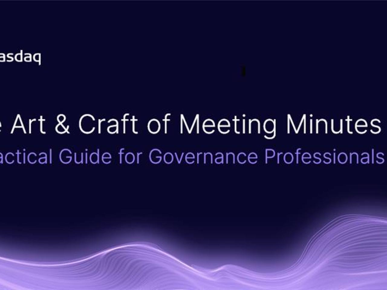"The Art and Craft of Meeting Minutes: A Practical Guide for Governance Professionals"