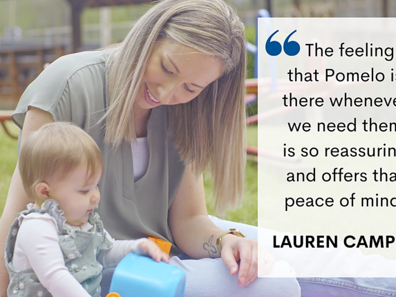 Parent with baby and quote that reads: "The feeling Pomelo is there whenever we need them is so reassuring and offers that peace of mind." Lauren Campen