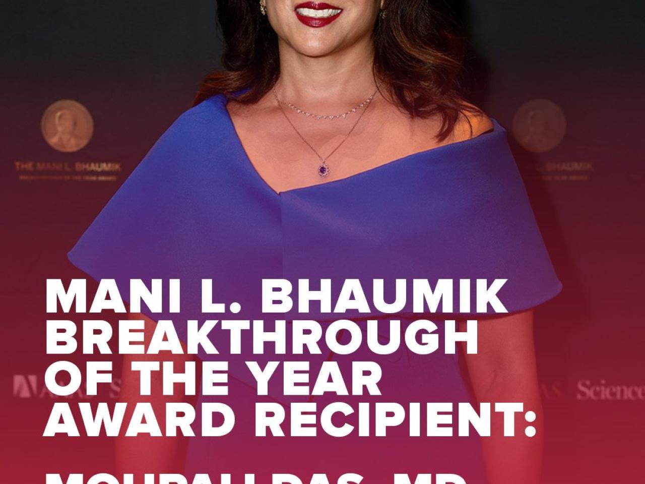 "Mani L. Bhaumik Breakthrough of the Year Award Recipient: Moupali Das, MD - Vice President, Clinical Development, HIV Prevention & Pediatrics"