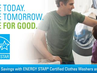 An adult and small child loading a washing machine. "Save today. Save tomorrow. Save for good." Energy star logo on the left.