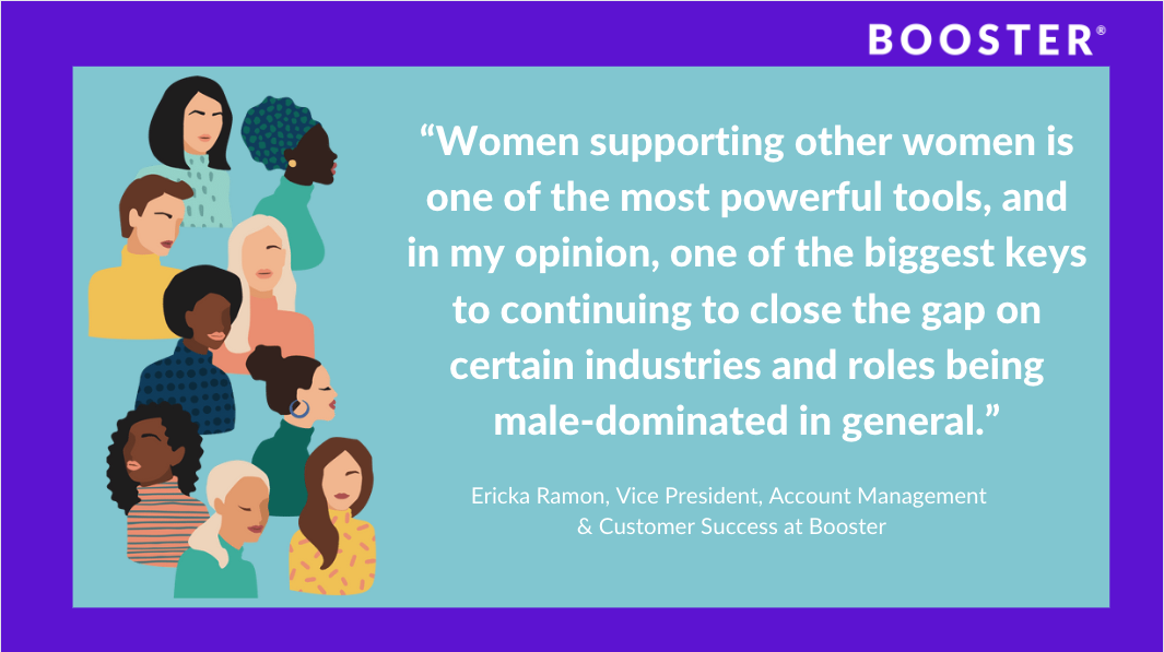 Teal background with graphic of various women. White text that reads "Women supporting other women is one of the most powerful tools, and in my opinion, one of the biggest keys to continuing to close the gap on certain industries and roles being male-dominated in general."