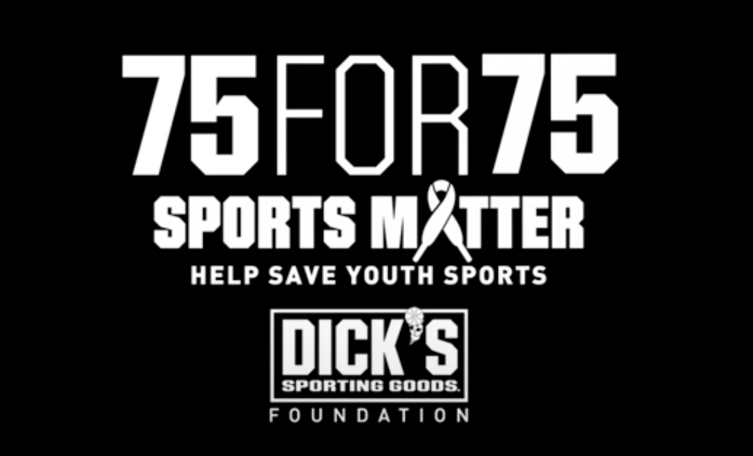75for75 Sports Matter: Help save youth sports. DICK'S Sporting Goods Foundation.