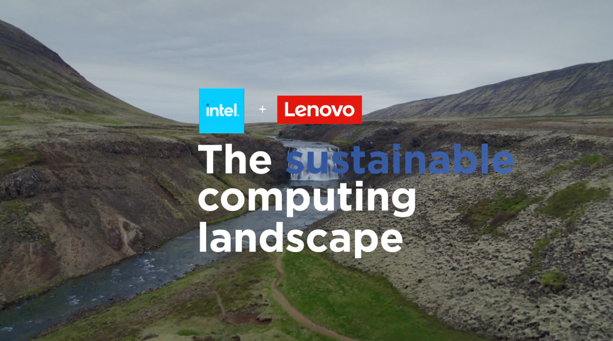 Intel + Lenovo The sustainable computing landscape.