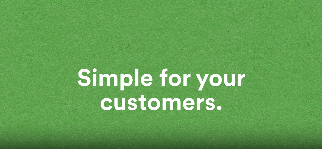 "Simple for your customers"