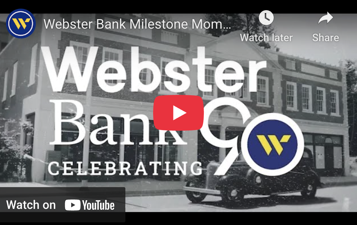 Webster Bank; Celebrating 90 Years.
