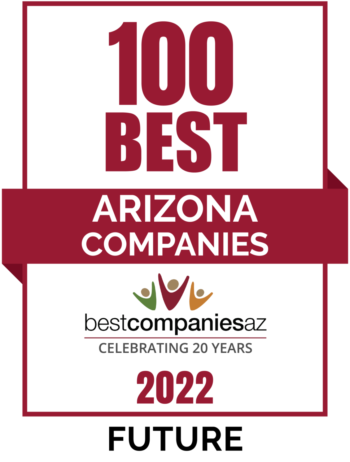 Award Logo "100 Best Arizona Companies, Arizona Companies, bestcompaniesaz, celebrating 20 years, 2022 Future"