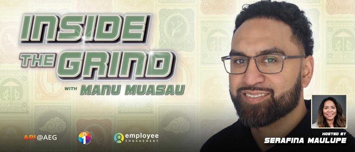 AEG's "Inside the Grind" with Manu Muasau