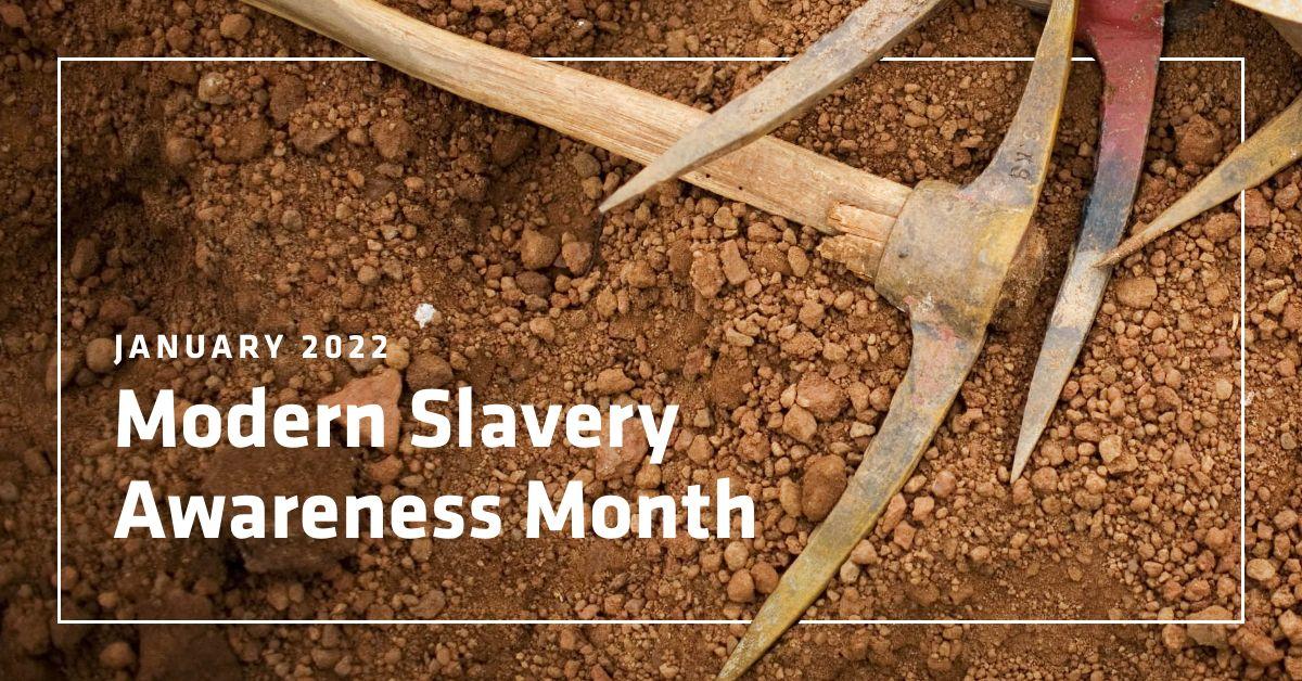 January 2022 Modern Slavery Awareness Month