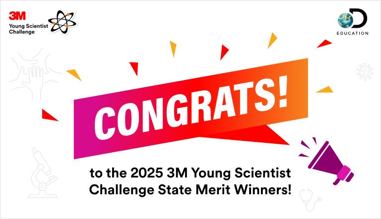 CONGRATS! to the 2025 3M Young Scientist Challenge State Merit Winners!