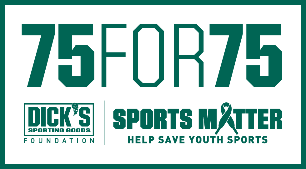 75For75 DICK'S Sporting Goods; Sports Matter.