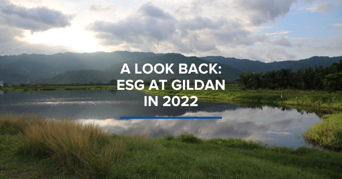 A Look Back: ESG At Gildan in 2022 A Look Back: ESG At Gildan in 2022