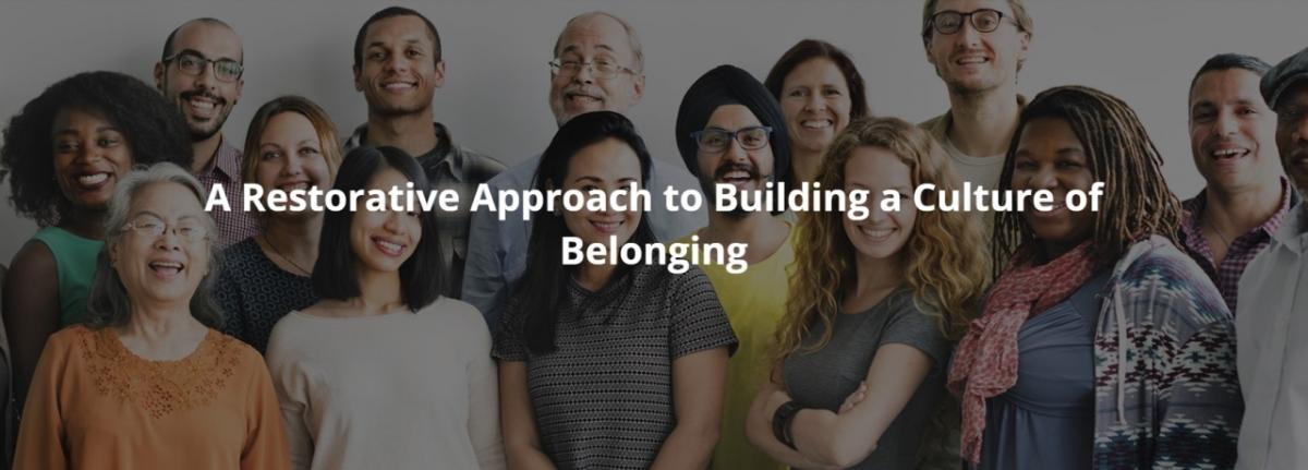 A Restorative Approach to Building a Culture of Belonging