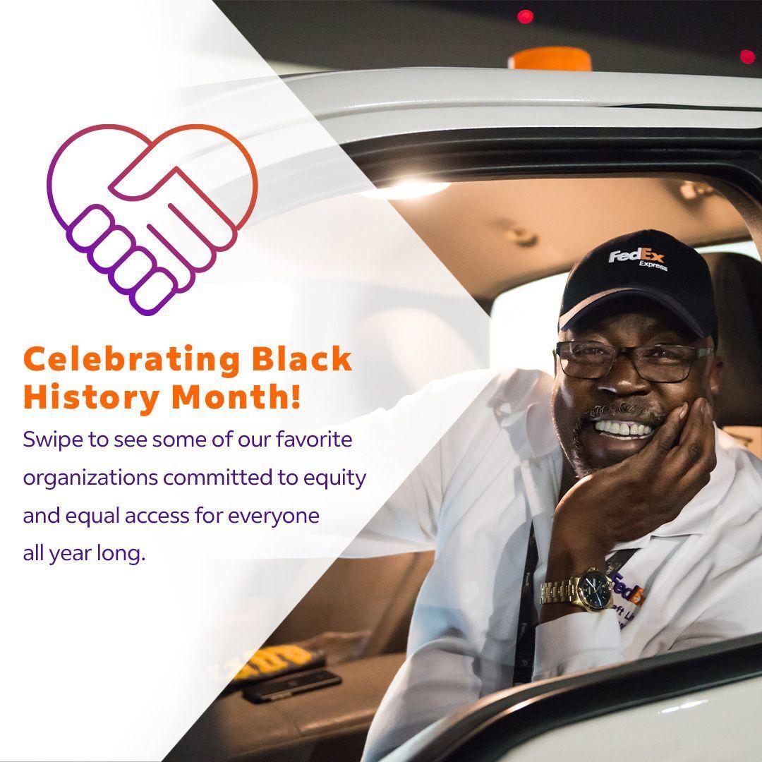 A person in a white vehicle, wearing a FedEx hat and shirt, smiling with a hand under their chin and the other hand on the wheel. "Celebrating Black History Month! Swipe to see some of our favorite organizations committed to equity and equal access for everyone all year long." On the left with symbol of two holding hands shaped into a heart.